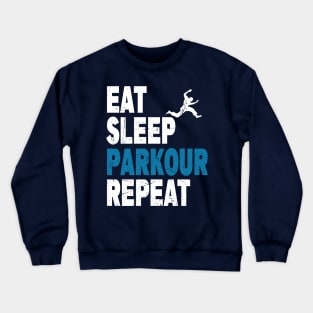 Eat. Sleep. Parkour. Repeat. Parkour Design Crewneck Sweatshirt